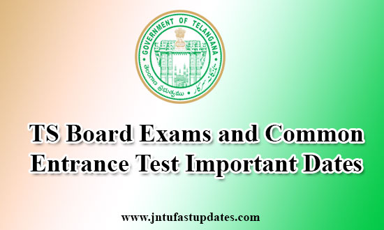 TS Board Exams and Common Entrance Test Important Dates