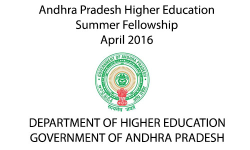 Andhra Pradesh Higher Education Summer Fellowship Notification April 2016