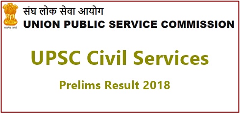 UPSC Civil Services Prelims Results 2018