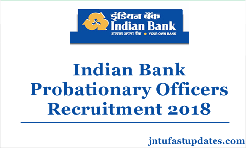 Indian Bank PO Recruitment 2018: Apply Online For 417 Probationary Officers @ indianbank.in