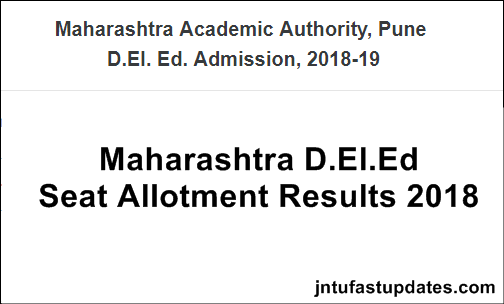 Maharashtra D.El.Ed 3rd Round Admission Allotment List 2018 Released – Download @ deledadmission.in