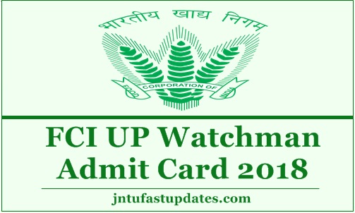 FCI UP Watchman Admit Card 2018 Released – Download Exam District Name, Written Physical Test Date