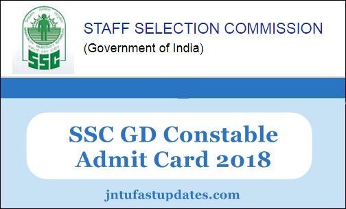 SSC GD Constable Admit Card 2019 – General Duty Constable Admit Card @ ssc.nic.in
