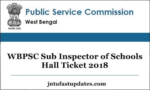 WBPSC Sub Inspector of Schools Admit Card 2018 Download @ pscwbapplication.in