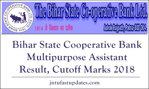Bihar State Cooperative Bank Multipurpose Assistant Result, Cutoff Marks 2018