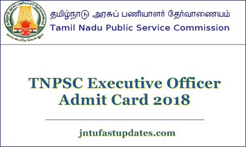 TNPSC Executive Officer Admit Card 2018