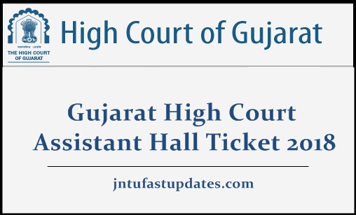 Gujarat High Court Assistant Hall Ticket 2018