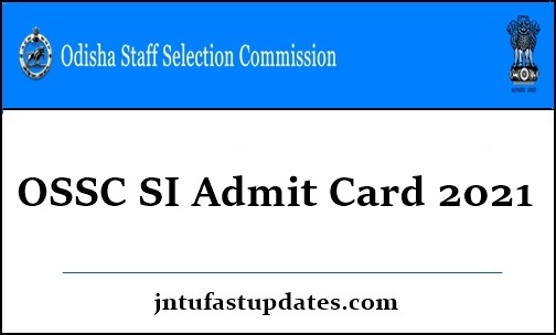 OSSC SI Admit Card 2021