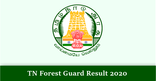 TNFUSRC Forest Guard Result 2020 (Released) – Selected Candidates, Cutoff & Merit List @ forests.tn.gov.in