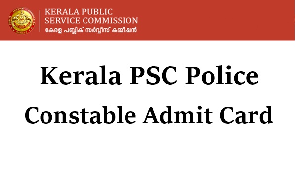 Kerala PSC Police Constable Hall Ticket 2022 Download (OUT Today), Admit Card & Exam Dates
