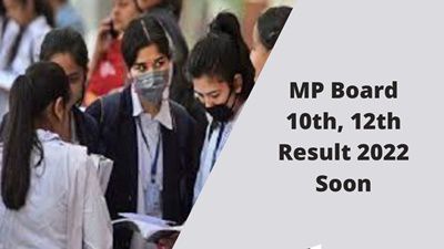 MP Board 10th, 12th Results 2022 To Be Released Soon At mpbse.nic.in